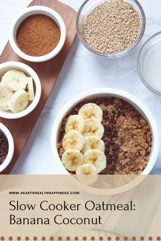 pinterest picture with title of dish | slow cooker oatmeal: banana coconut | hearth health happiness